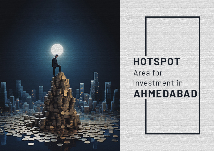 Hotspot Areas for Investment in Ahmedabad